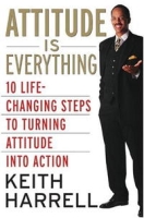 Attitude is Everything Rev Ed: 10 Life-Changing Steps to Turning Attitude into Action артикул 12244d.